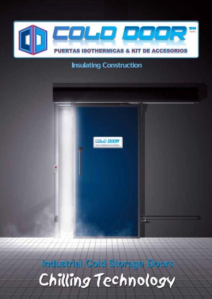 PUERTAS FRIGORIFICAS INDUSTRIALES 
INNOVACION Y TECNOLOGIA DE LAS PUERTAS AISLADAS...!
www.cold-door.com